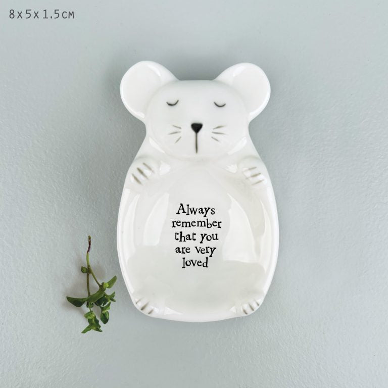 Flat dish-Mouse/Remember that you are loved