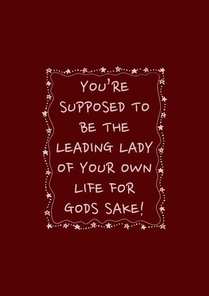 Leading lady of your own life print