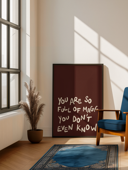 You are so full of magic print
