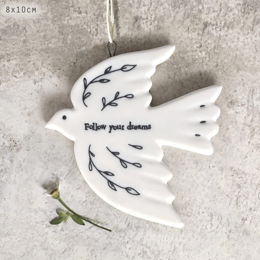 Porcelain dove-Follow your dreams
