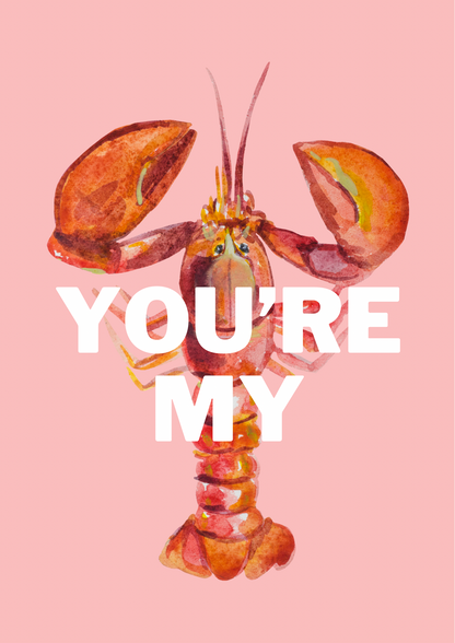 Your’re my lobster print