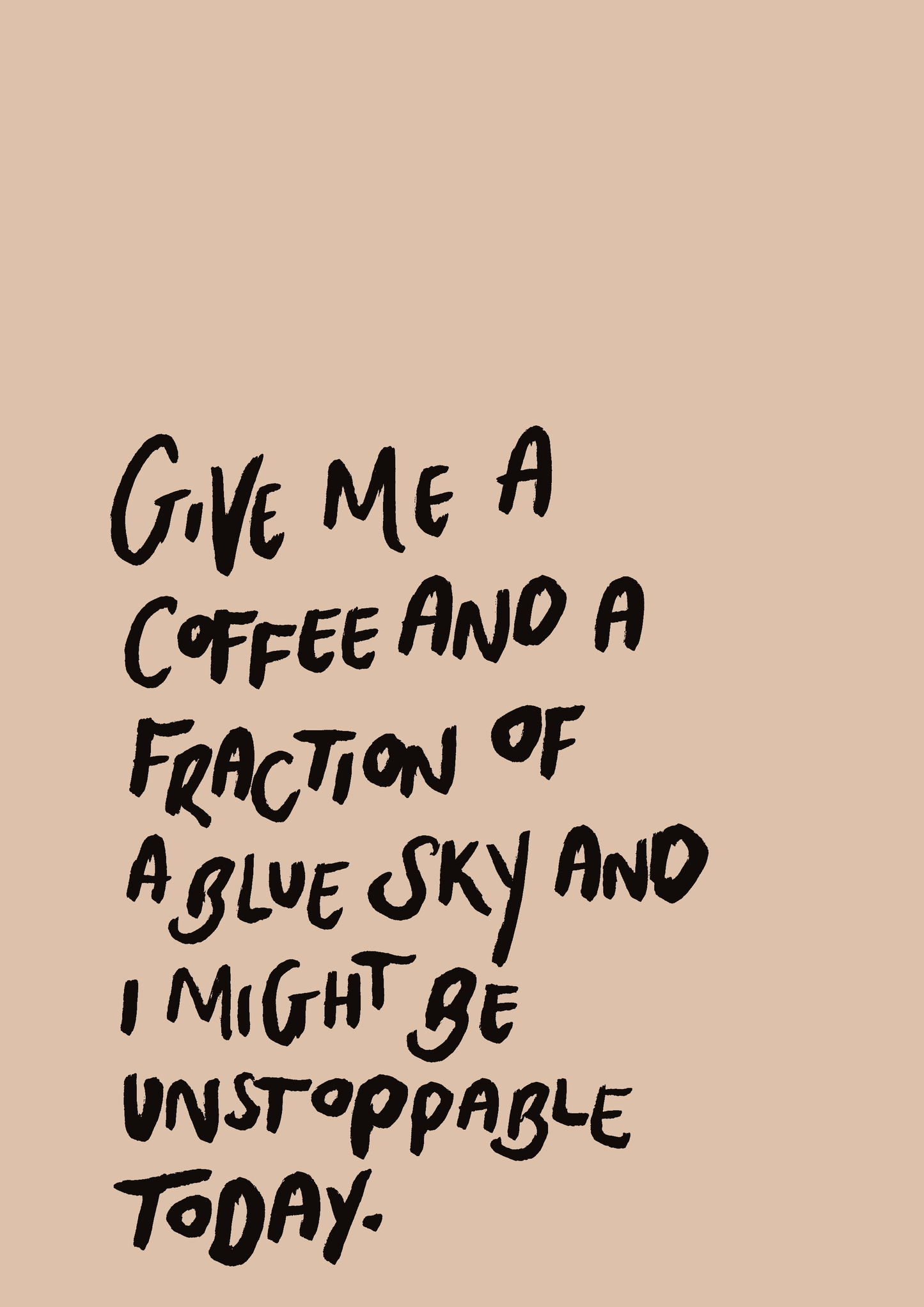 Give me a coffee and a blue sky print 