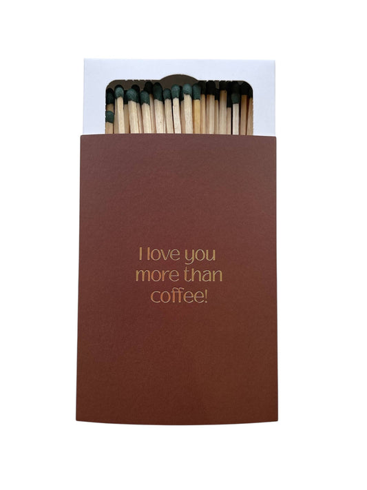 I love You More Than Coffee | matchbox