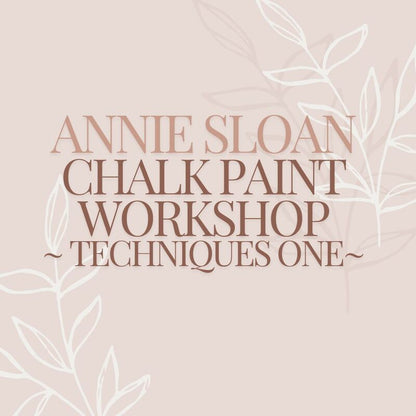 Annie Sloan Chalk Paint Workshop Techniques 1