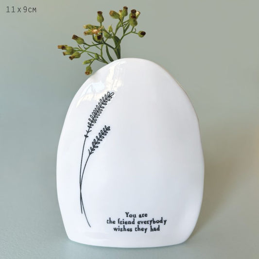 Flat Vase - You Are The Friend