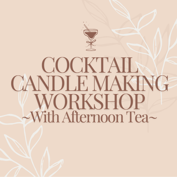 Cocktail Candle Making Workshop with Afternoon tea