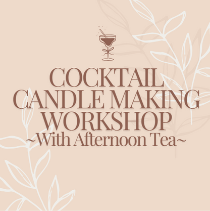 Cocktail Candle Making with Afternoon Tea