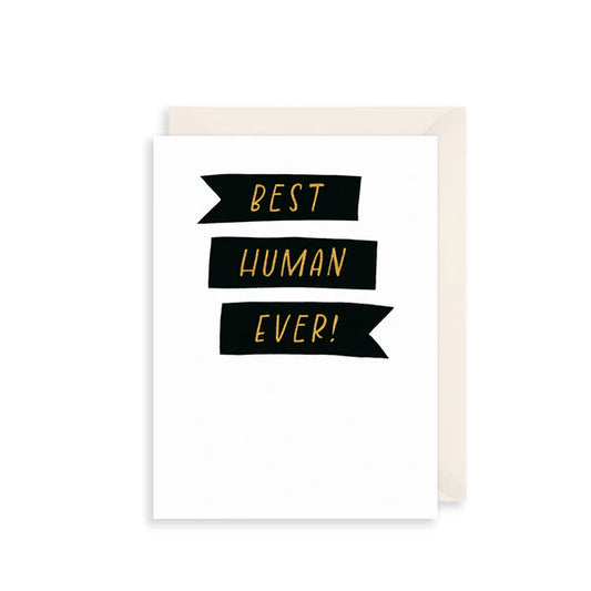 Best Human Ever! | Small Greetings Card