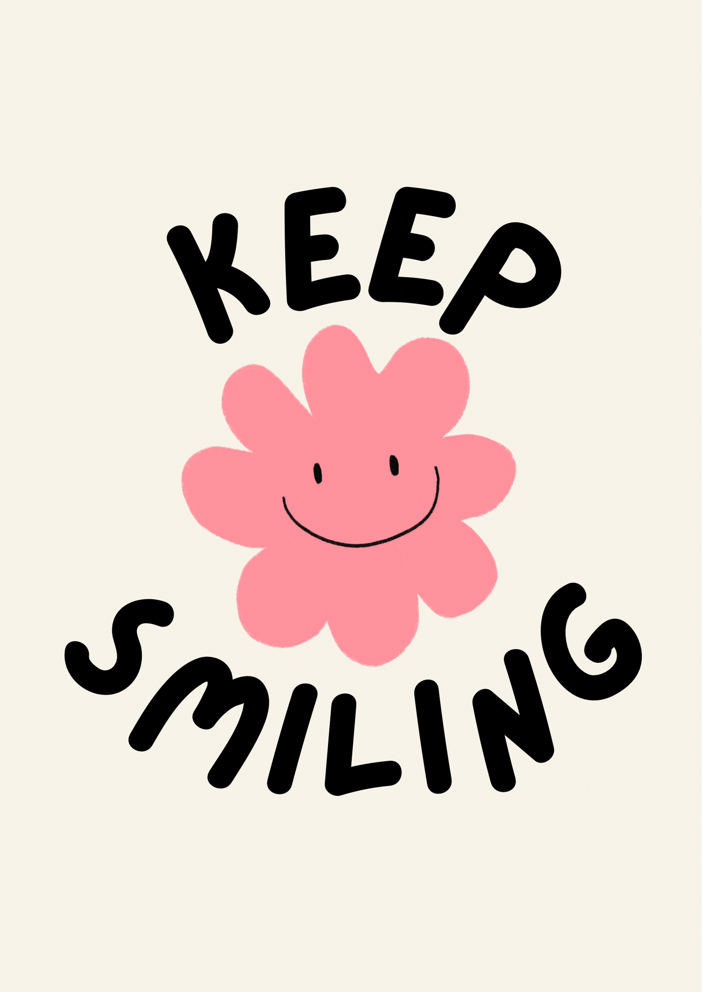 Keep Smiling Print