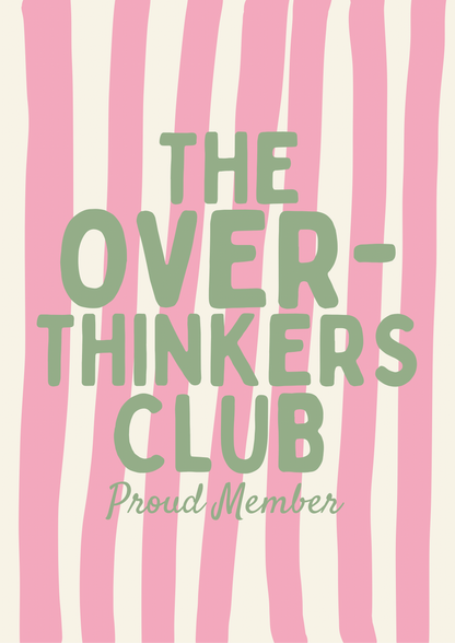 The Over-Thinkers Club Print