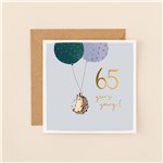 Hedgehog 65 Years Young Birthday Card