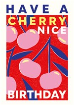 Have a cherry nice Birthday